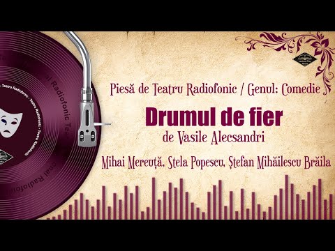 Drumul de fier - de Vasile Alecsandri | Teatru pe Vinil