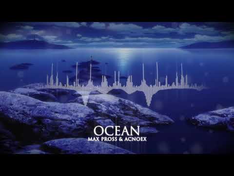 Max Pross & Acnoex - Ocean