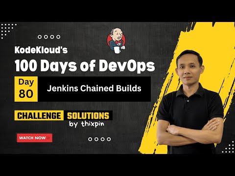 Day 80: Jenkins Chained Builds | 100 Days of DevOps