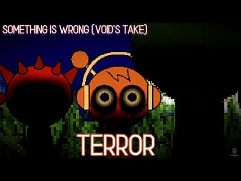 TERROR: SOMETHING IS WRONG (VOID'S TAKE) - MIX