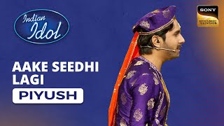 Download lagu Indian Idol S14  | Piyush's Performance | Aake Seedhi Lagi mp3
