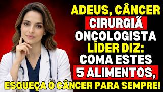 Depois dos 60, coma isto todos os dias! Proteção natural contra o câncer | Dra. Sandra Pereira