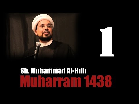 1. The Power of Tears - Sheikh Mohammed al-Hilli | Muharram 1438