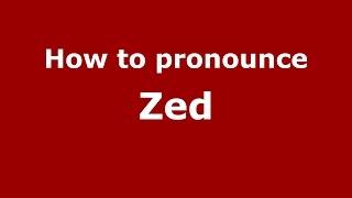 How to pronounce Zed