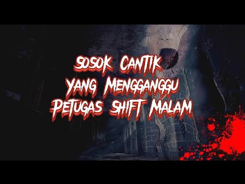 Cerita Horror Story moybi nad | Sosok Cantik Yang Mengganggu Petugas Shift Malam #ceritahorrorstory