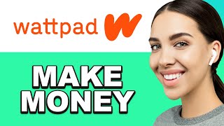 How to Make Money Online on WATTPAD (for Beginners)
