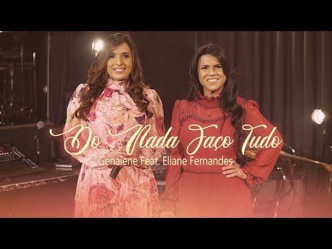 Genaiene Feat. Eliane Fernandes | Do Nada Faço Tudo {Clipe Oficial}
