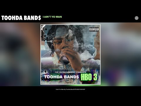 Toohda Band$ - I Ain't Yo Man (Official Audio)