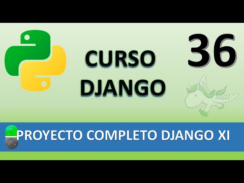 Curso Django Proyecto web completo XI Vídeo 36