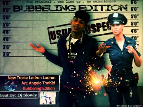 Angelo TheKid Ladron Ladron Bubbeling Edition