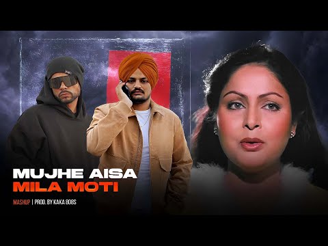 MUJHE AISA MILA MOTI ( SIDHU MOOSE WALA X BOHEMIA ) MASHUP | PROD. BY KAKA 808s