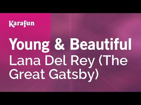 Young & Beautiful - Lana Del Rey (The Great Gatsby) | Karaoke Version | KaraFun
