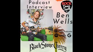 ROCK DOWN SOUTH - Ben Wells of Black Stone Cherry