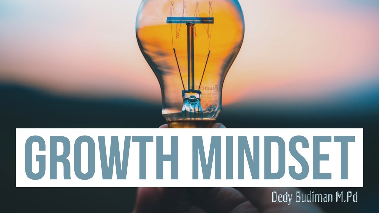 Growth Mindset ( Pola Pikir Yang Berkembang )