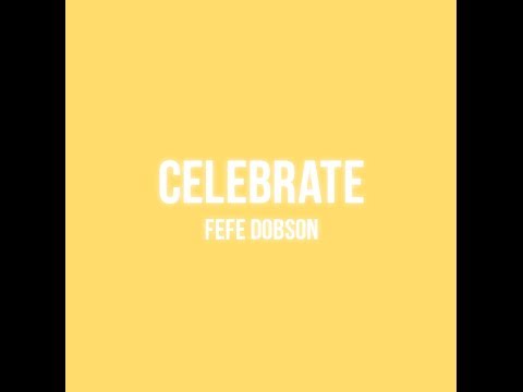 Fefe Dobson - Celebrate (Lyric Video)