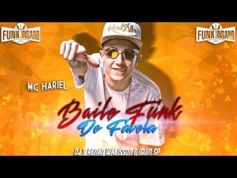 MC Hariel - Baile Funk de Favela (DJ IguinSp e DJ Renan Walisson) Musica Exclusiva 2016