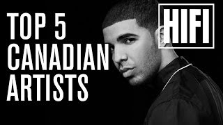 TOP 5 Influencial Canadian Artists - HIFI Salutes