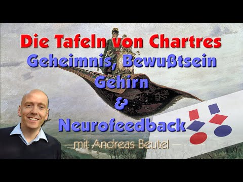 Die Tafeln von Chartres - Geheimnis, Bewußtsein, Gehirn und Neurofeedback