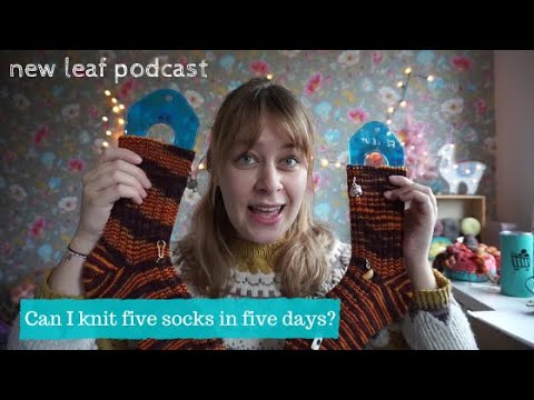 New Leaf Podcast Episode 75 - Five socks in five days?