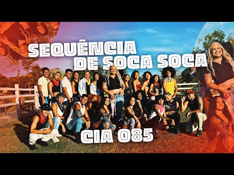 CIA 085 - SEQUÊNCIA DE SOCA SOCA