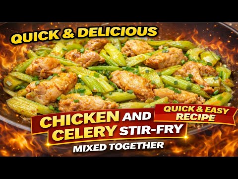 QUICK & DELICIOUS CHICKEN AND CELERY STIR-FRY | EASY RECIPE