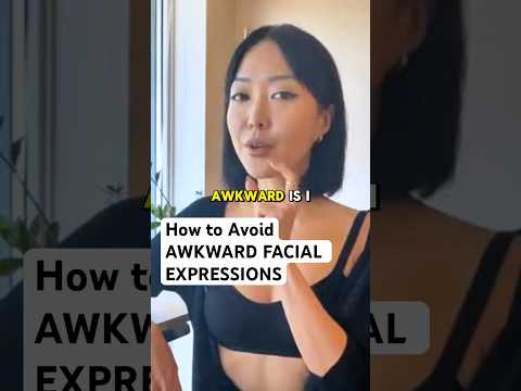 How to Avoid AWKWARD FACIAL EXPRESSIONS