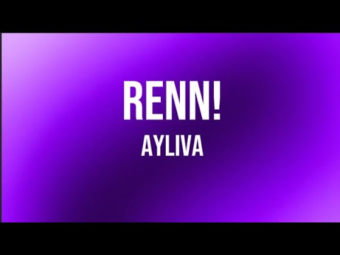Ayliva - Renn! (Lyrics)