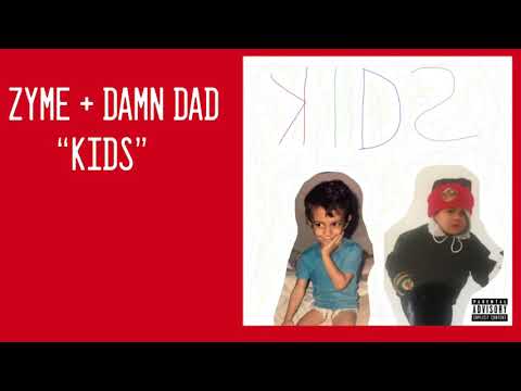 KIDS - Zyme & Damn Dad