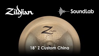 Video thumbnail for 18" Z Custom China - Zildjian SoundLab by Avedis Zildjian Company