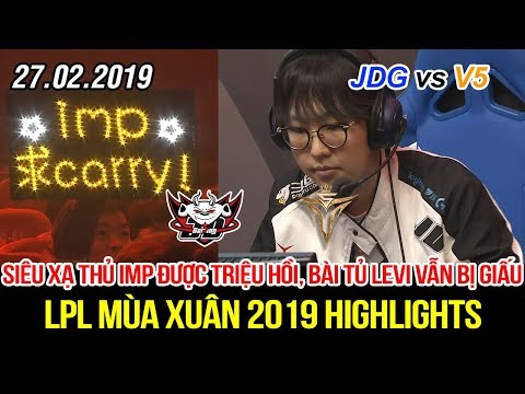 [LPL 2019] JDG vs V5 Game 2 Highlights | Siêu xạ thủ Imp được triệu hồi quá đỉnh, Levi vẫn giấu bài