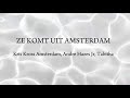 Kris Kross Amsterdam -  Ze Komt Uit Amsterdam, Ft. Andre Hazes Jr , Tabitha, Lyrics
