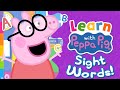 What Are Sight Words Peppa Pig Learn With Peppa Pig Sight Words