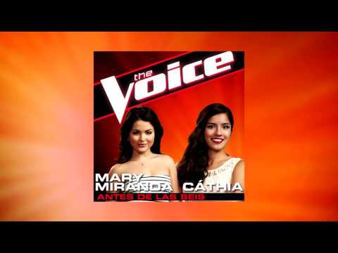 Antes de las seis - Marry Miranda & Cathia - Full Studio Version The Voice season 4 [HD]