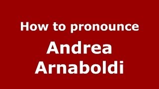 How to pronounce Andrea Arnaboldi