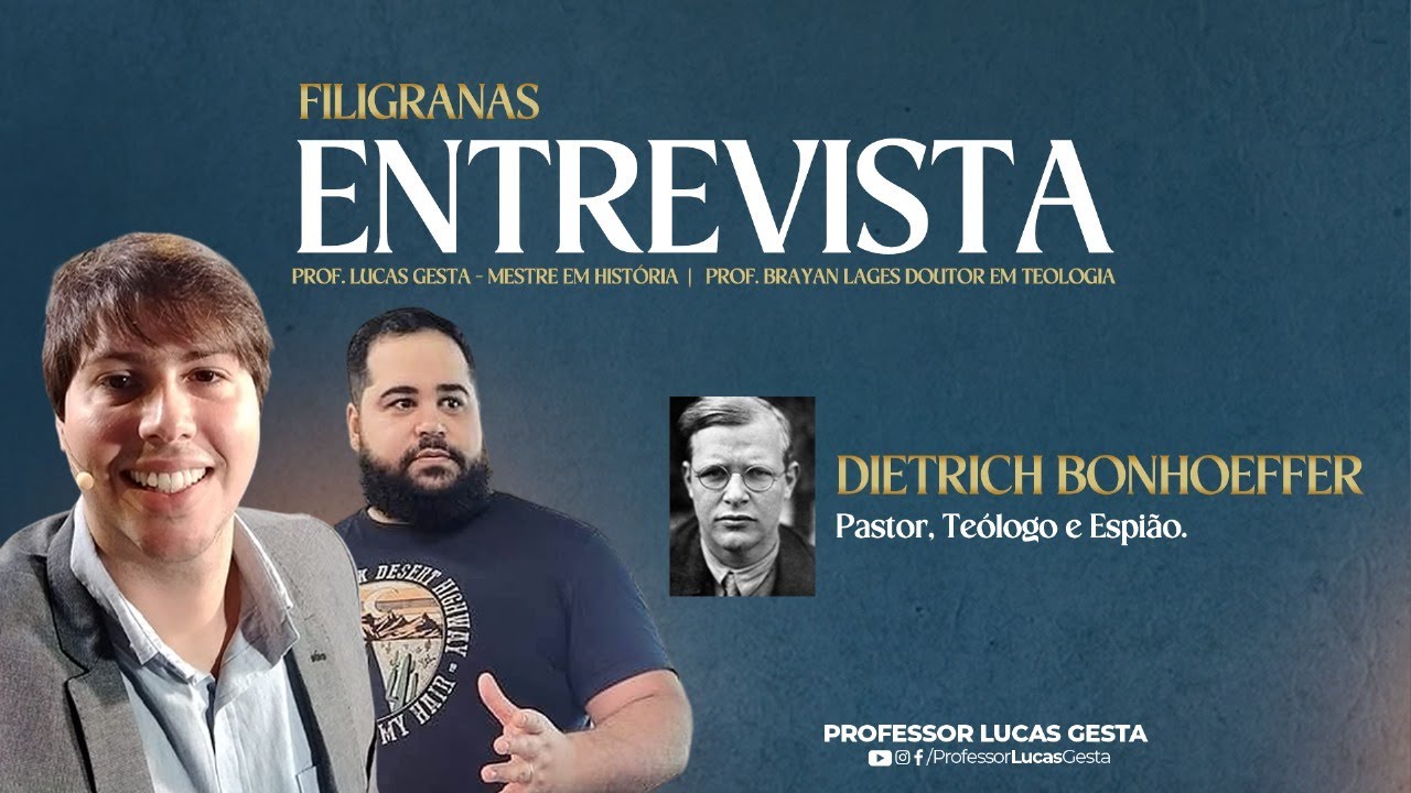 Dietrich Bonhoeffer | Filigranas Entrevista Brayan Lages