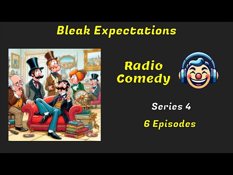 Bleak Expectations | Series 4 of 5 | Radio Comedy