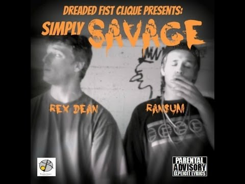 Dreaded Fist Clique Presents: The Simply $AVAGE Mixtape (Ft. Ran$um & Rex Dean) (Free Download)