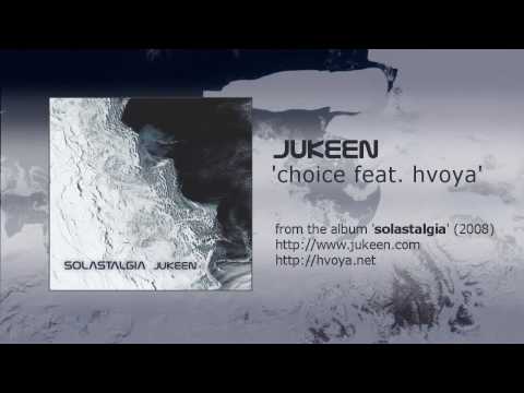 Jukeen - Choice feat Hvoya