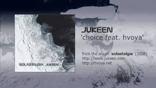 Jukeen - Choice feat Hvoya