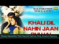 Khali Dil Nahi Jaan Eagle Jhankar Kachche Dhaage Hans Raj Hans Alka Yagnik By Jhankar Songs