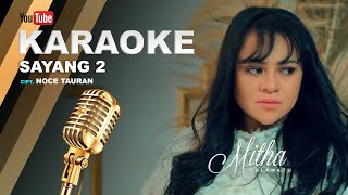 Download lagu Mitha Talahatu - SAYANG 2 (KARAOKE VERSION) mp3