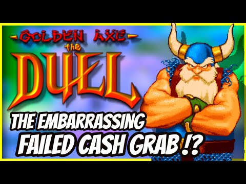 GOLDEN AXE THE DUEL - The Story Of The EMBARRASSING FAILED CASH GRAB!!!