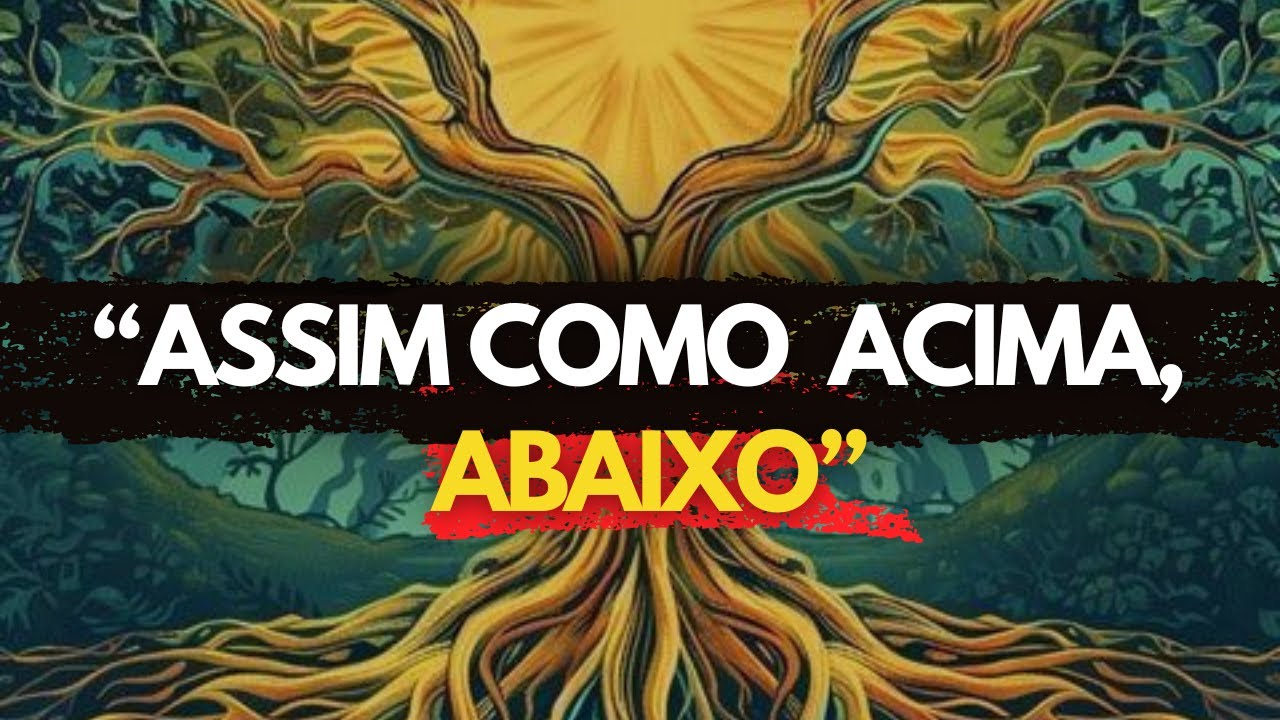 O SIGNIFICADO OCULTO por trás do princípio: 'Assim como acima, abaixo'
