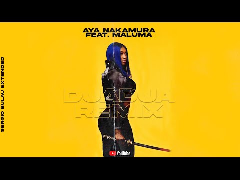 AYA NAKAMURA Feat. MALUMA - DJADJA Remix (Sergio Bulau Extended)