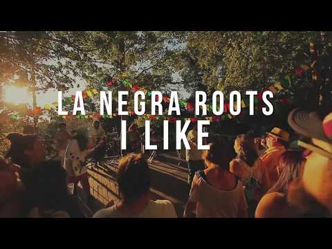 La Negra Roots - I Like [[Videoclip Oficial 2018]]