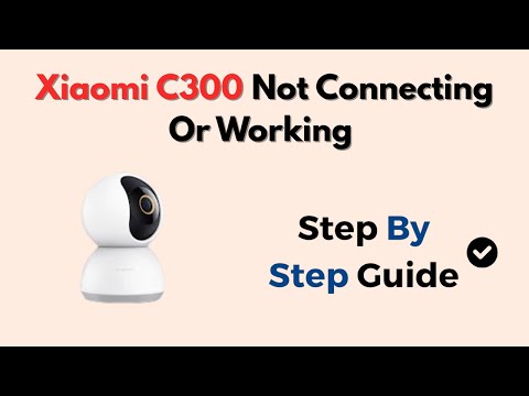 Xiaomi C300 Not Connecting Or Working – WiFi & Setup Fix