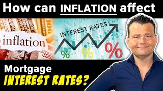 How Does Inflation affect Mortgage Interest Rates?
