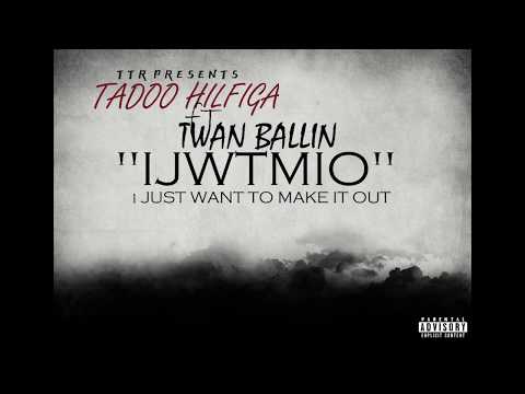 Tadoo Hilfiga Ft. Twan Ballin "IJWTMIO"