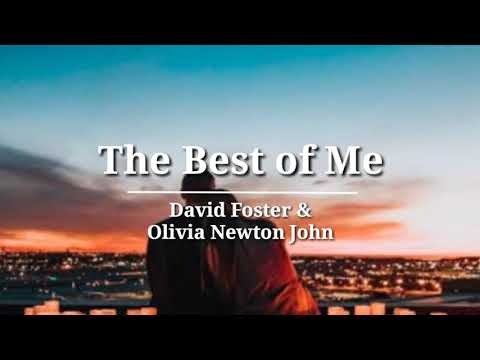 The Best In Me - David Foster & Olivia Newton John (lyrics)