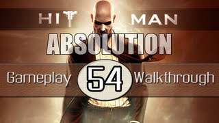 Hitman Absolution Gameplay Walkthrough - Part 54 - One Of A Kind